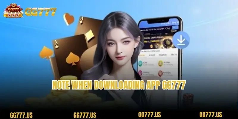 Note when downloading app gg777 