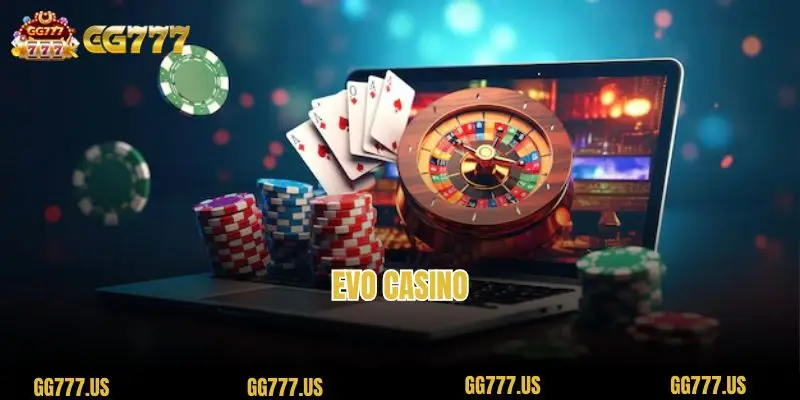 EVO Casino – Prestigious, Attractive Play Hall On GG777