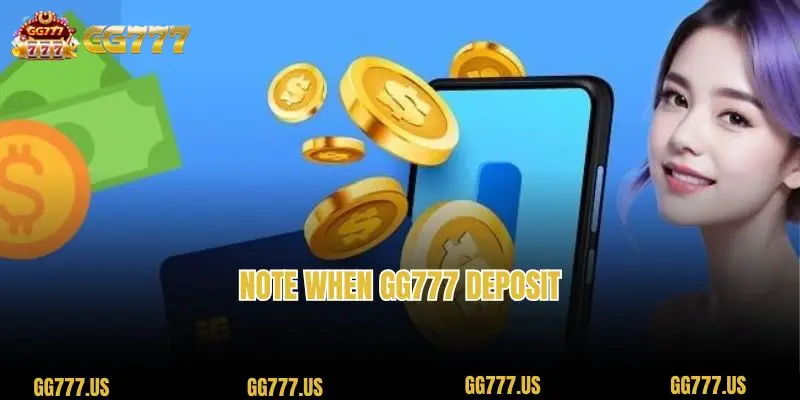 Note when gg777 Deposit