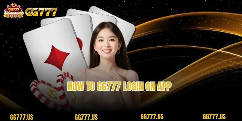 How to gg777 Login on app