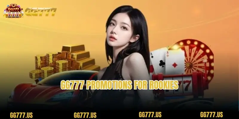 GG777 Promotions for rookies