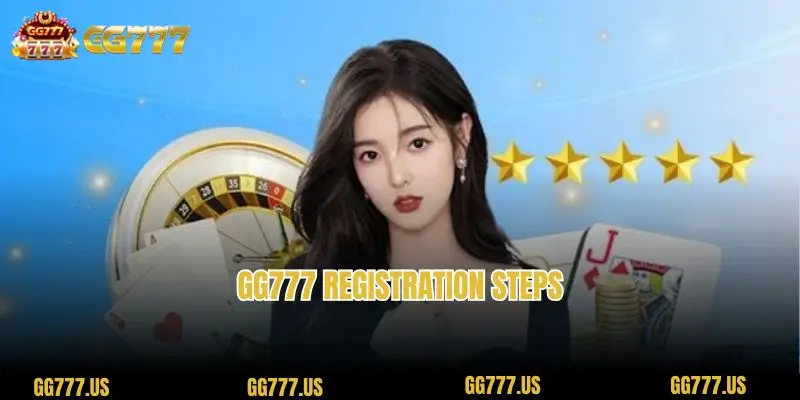 GG777 Registration steps