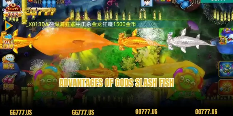 Advantages of Gods Slash Fish