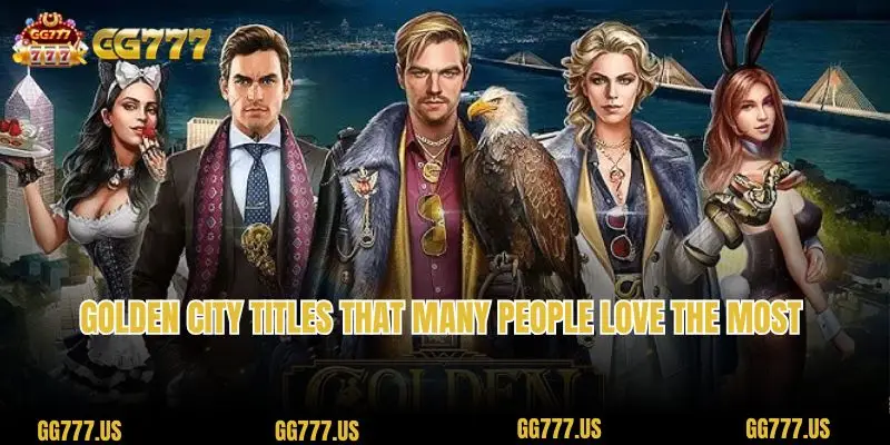 Golden City titles that many people love the most 