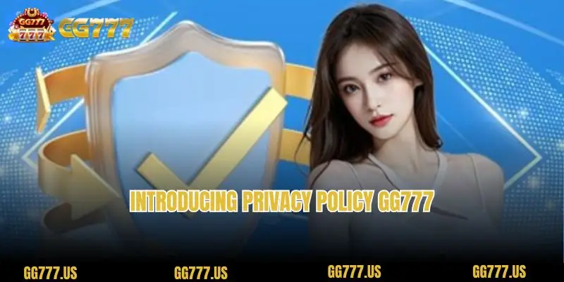 Introducing Privacy Policy GG777