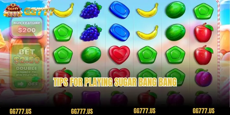 Tips for playing Sugar Bang Bang