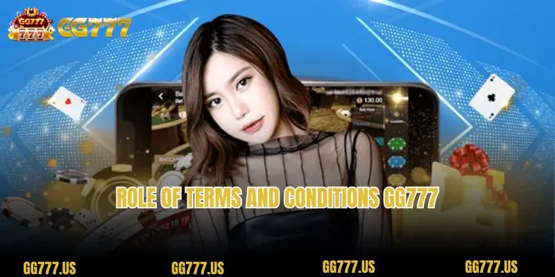 Role of Terms and Conditions GG777