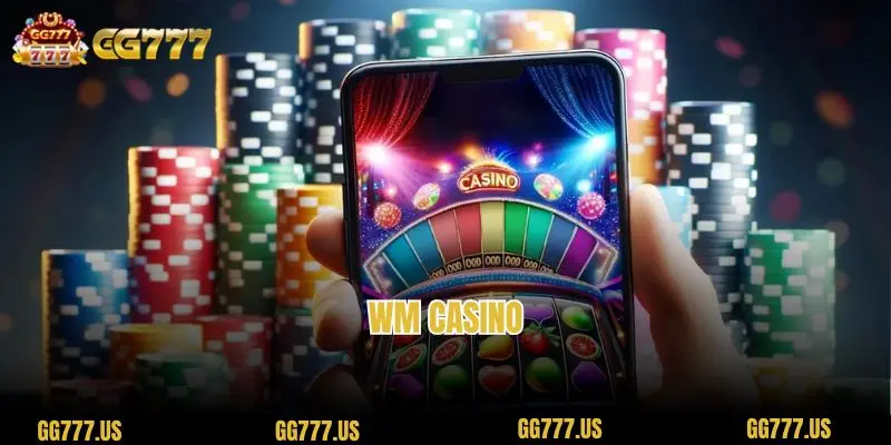 WM Casino – Casino Play Lounge At GG777 Extremely Attractive